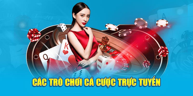 Các trò chơi cá cược trực tuyến