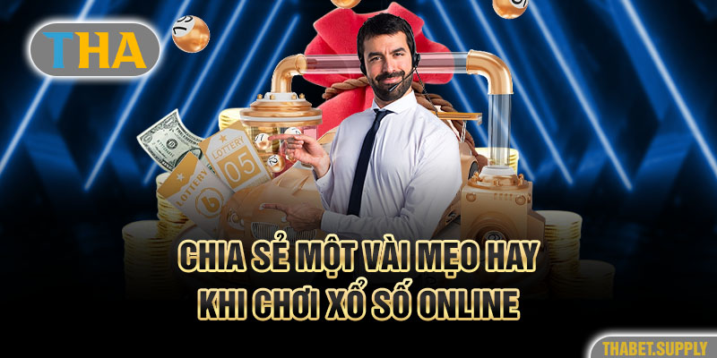 Chia sẻ một vài mẹo hay khi chơi xổ số online