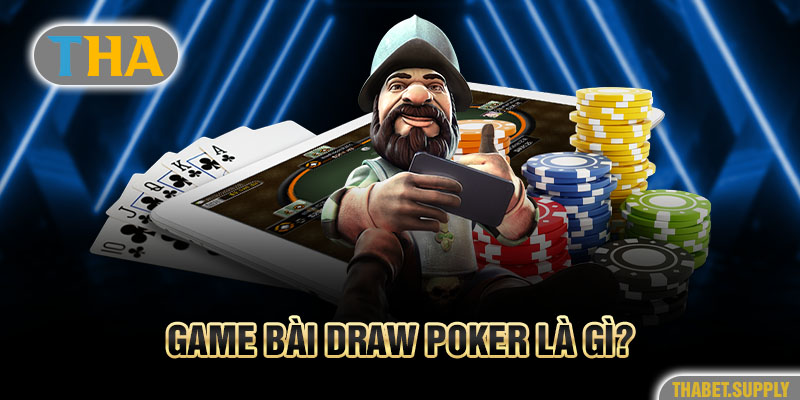 game bài draw poker là gì