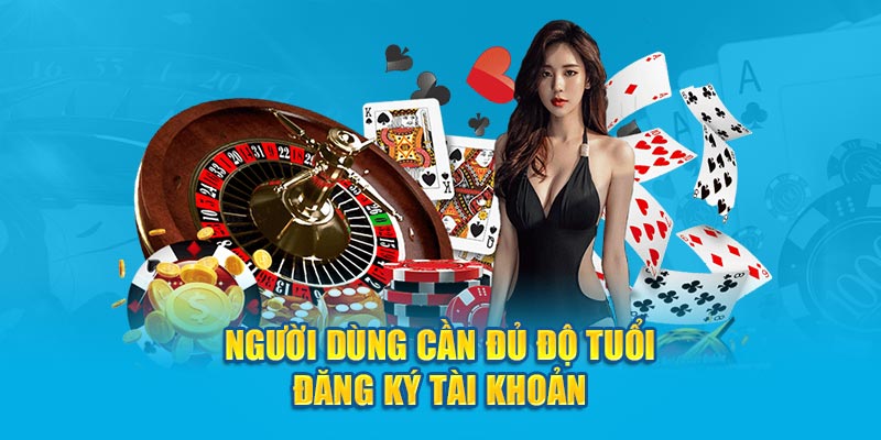 Người dùng cần phải đủ độ tuổi trước khi muốn đăng ký tài khoản