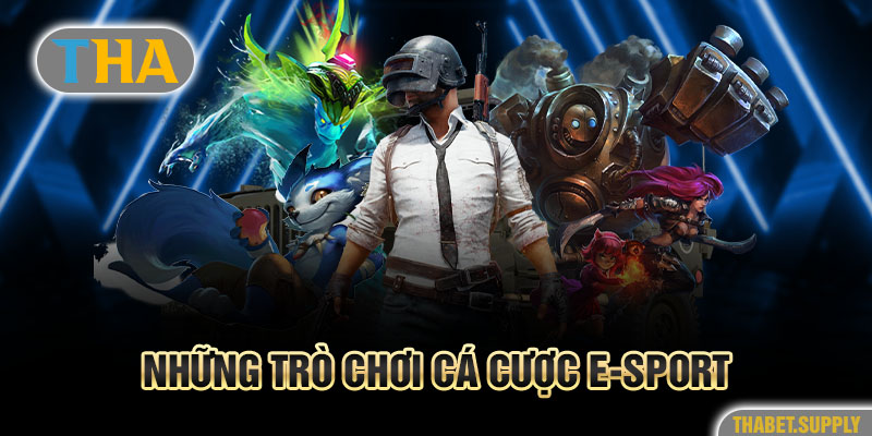 Những trò chơi cá cược e-sport