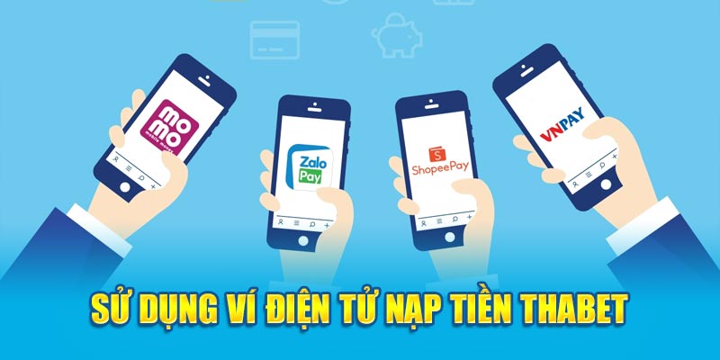 Nạp tiền Thabet bởi ví điện tử