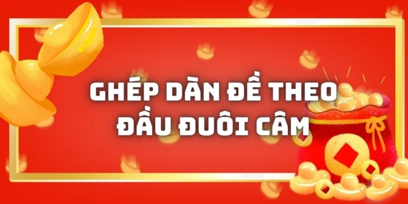 Soi cầu ghép dàn đề dựa trên đầu đuôi câm cực chuẩn