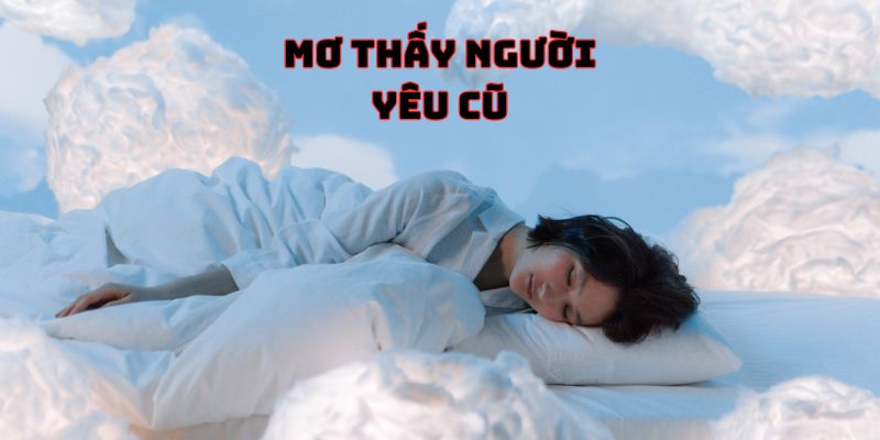 mơ thấy người yêu cũ